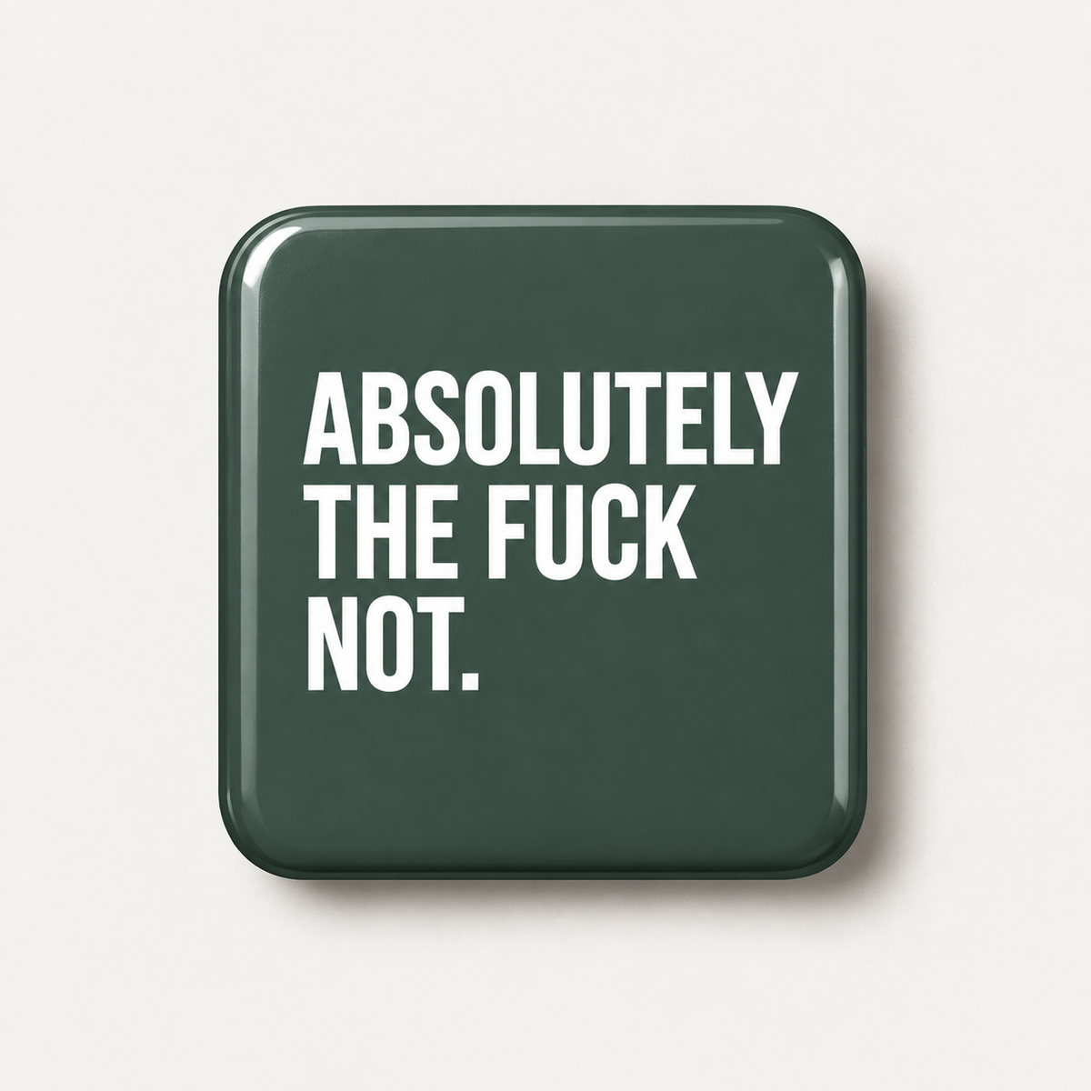 Absolutely the f**k not.