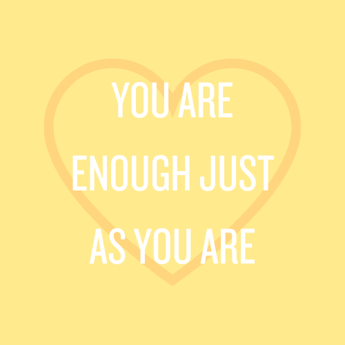 You are enough just as you are