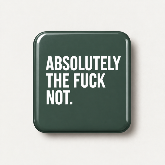 Absolutely the f**k not.