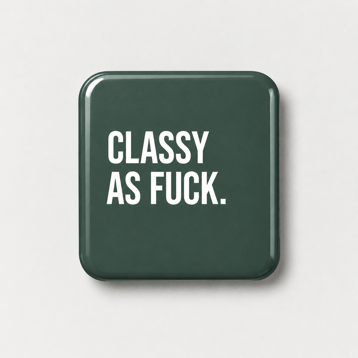 Classy as F**k.
