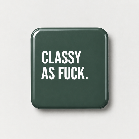 Classy as F**k.